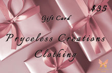 Load image into Gallery viewer, Are you shopping for someone else but not sure what to give them? Give them a gift to remember with a Pryceless Creations Clothing Gift Card. Our Gift Cards have no expiration date and a gift card can be purchased in any denomination from $25.00 to $250.00 are delivered by email and contain instructions to redeem them at checkout.