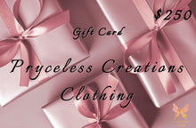 Load image into Gallery viewer, Are you shopping for someone else but not sure what to give them? Give them a gift to remember with a Pryceless Creations Clothing Gift Card. Our Gift Cards have no expiration date and a gift card can be purchased in any denomination from $25.00 to $250.00 are delivered by email and contain instructions to redeem them at checkout.

